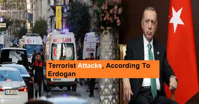 According to Erdogan, the Istanbul Blast's terrorist attacks claimed six lives.