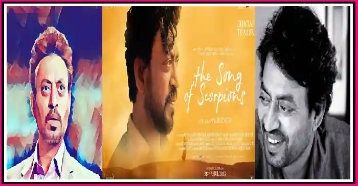 The Song of Scorpions trailer for the late Irrfan Khan was released.